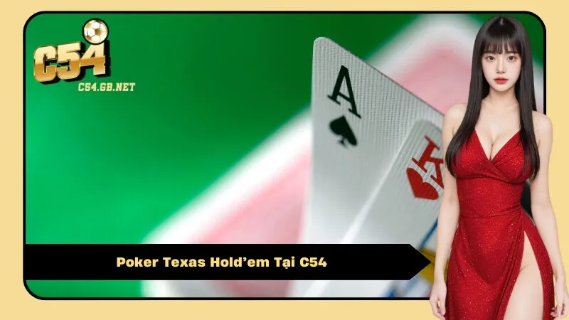 Poker Texas Hold’em Tại C54