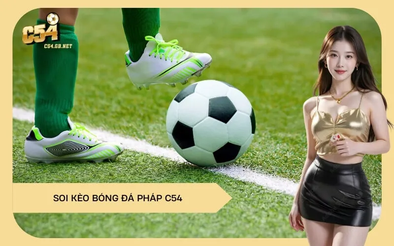 Soi Kèo Bóng Đá Pháp C54